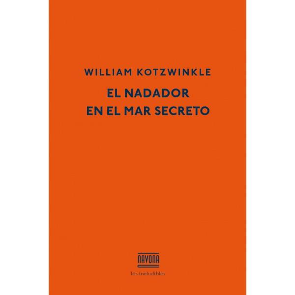 NADADOR EN EL MAR SECRETO, EL | 9788416259007 | KOTZWINKLE, WILLIAM