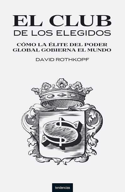 CLUB DE LOS ELEGIDOS,EL | 9788493619442 | ROTHKOPF, DAVID