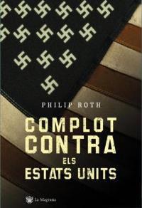 COMPLOT CONTRA ELS ESTATS UNITS | 9788478714070 | ROTH, PHILIP | Llibreria L'Illa - Llibreria Online de Mollet - Comprar llibres online