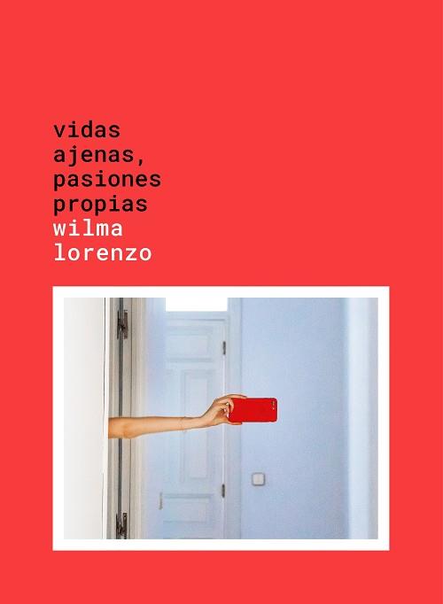 VIDAS AJENAS PASIONES PROPIAS | 9788417858124 | LORENZO, WILMA | Llibreria L'Illa - Llibreria Online de Mollet - Comprar llibres online