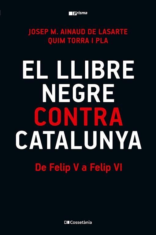 LLIBRE NEGRE CONTRA CATALUNYA, EL | 9788413565309 | TORRA I PLA, QUIM/AINAUD DE LASARTE, JOSEP M.