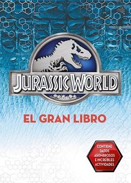 GRAN LIBRO DE JURASSIC WORLD (JURASSIC WORLD), EL | 9788437200064 | VARIOS AUTORES