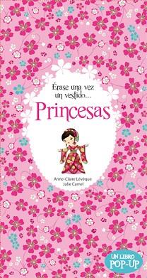 PRINCESAS. ÉRASE UNA VEZ UN VESTIDO... | 9788424644642 | LÉVÊQUE, ANNE-CLAIRE/CAMEL, JULIE | Llibreria L'Illa - Llibreria Online de Mollet - Comprar llibres online