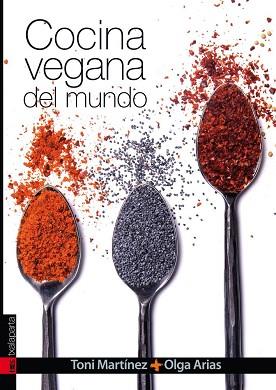 COCINA VEGANA DEL MUNDO | 9788416350063 | MARTINEZ, TONI / OLGA ARIAS | Llibreria L'Illa - Llibreria Online de Mollet - Comprar llibres online