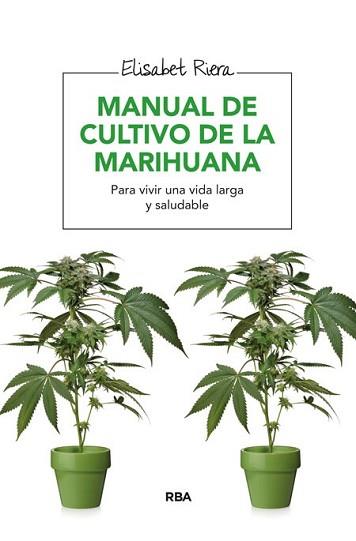 MANUAL DE CULTIVO DE LA MARIHUANA | 9788416267057 | RIERA MILLAN, ELISABET