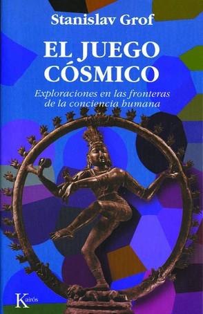 JUEGO COSMICO, EL | 9788472454149 | GROF, STANISLAV | Llibreria L'Illa - Llibreria Online de Mollet - Comprar llibres online