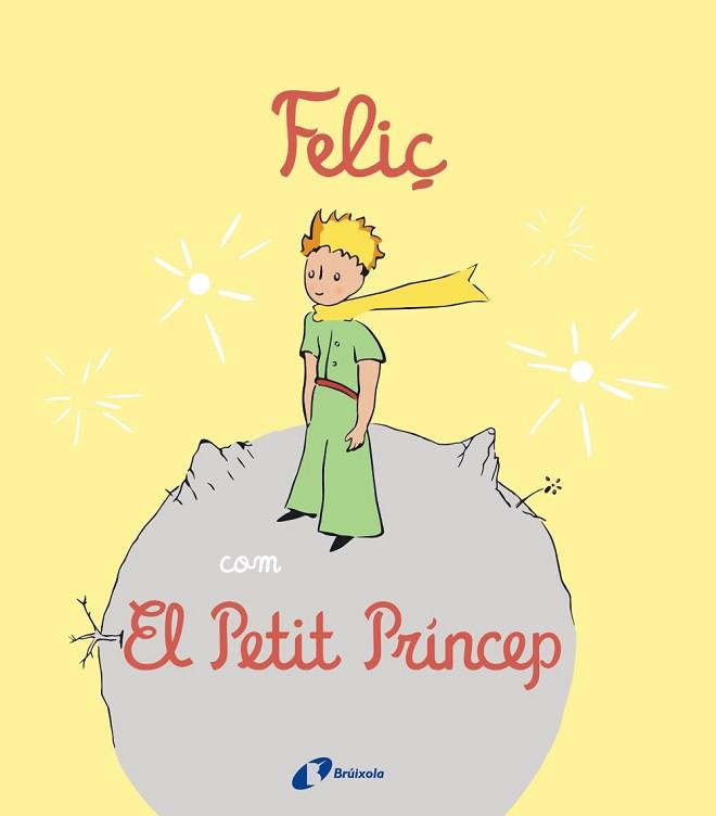 FELIÇ COM EL PETIT PRÍNCEP | 9788413492537 | NIELMAN, LOUISON | Llibreria L'Illa - Llibreria Online de Mollet - Comprar llibres online