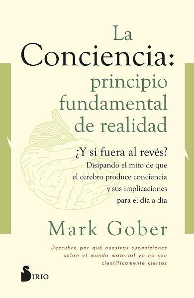 CONCIENCIA PRINCIPIO FUNDAMENTAL DE REALIDAD, LA | 9788418531187 | GOBER, MARK | Llibreria L'Illa - Llibreria Online de Mollet - Comprar llibres online