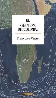 FEMINISMO DESCOLONIAL, UN | 9788412453874 | VERGÈS, FRAÇOISE