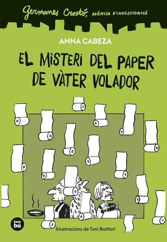 GERMANES CROSTÓ. AGÈNCIA D'INVESTIGACIÓ. EL MISTERI DEL PAPER DE VÀTER VOLADOR | 9788410860261 | CABEZA, ANNA | Llibreria L'Illa - Llibreria Online de Mollet - Comprar llibres online