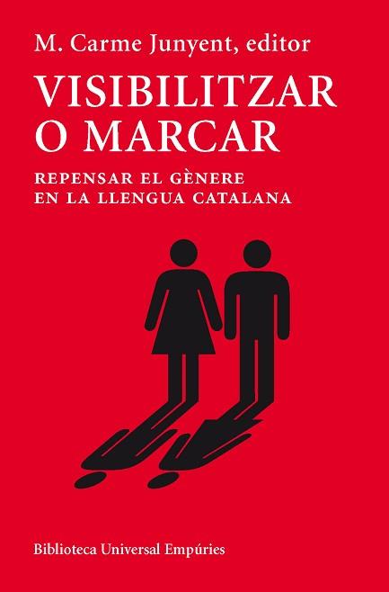 VISIBILITZAR O MARCAR. REPENSAR EL GÈNERE EN LA LLENGUA CATALANA | 9788497878647 | JUNYENT, M. CARME | Llibreria L'Illa - Llibreria Online de Mollet - Comprar llibres online