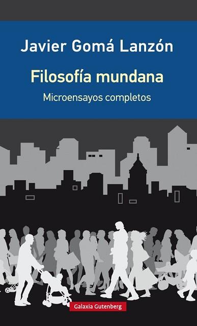 FILOSOFÍA MUNDANA | 9788416495689 | GOMÁ, JAVIER | Llibreria L'Illa - Llibreria Online de Mollet - Comprar llibres online