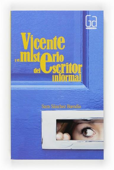 VICENTE Y EL MISTERIO DEL ESCRITOR INFORMAL | 9788467533972 | SANCHEZ BUENDIA, SARA