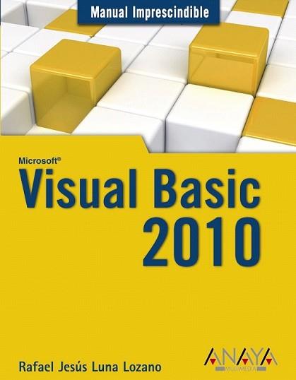 VISUAL BASIC 2010 | 9788441528048 | LUNA LOZANO, RAFAEL JESÚS | Llibreria L'Illa - Llibreria Online de Mollet - Comprar llibres online