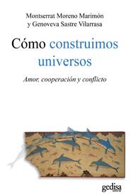 CÓMO CONSTRUIMOS UNIVERSOS | 9788497845489 | SASTRE, GENOVEVA | Llibreria L'Illa - Llibreria Online de Mollet - Comprar llibres online