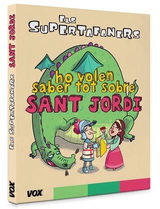 SUPERTAFANERS HO VOLEN SABER TOT SOBRE SANT JORDI, ELS | 9788499743042 | VOX EDITORIAL | Llibreria L'Illa - Llibreria Online de Mollet - Comprar llibres online