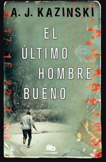 ÚLTIMO HOMBRE BUENO, EL | 9788498728262 | KAZINSKI, A.J. | Llibreria L'Illa - Llibreria Online de Mollet - Comprar llibres online