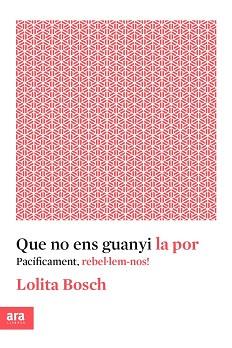 QUE NO ENS GUANYI LA POR | 9788416915576 | BOSCH, LOLITA | Llibreria L'Illa - Llibreria Online de Mollet - Comprar llibres online