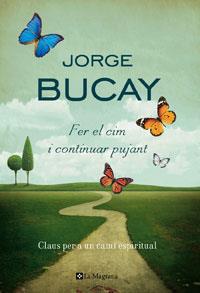 FER EL CIM I CONTINUAR PUJANT | 9788474107470 | BUCAY, JORGE | Llibreria L'Illa - Llibreria Online de Mollet - Comprar llibres online