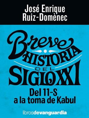 BREVE HISTORIA DEL SIGLO XXI | 9788418604102 | RUIZ-DOMÈNEC, JOSÉ ENRIQUE | Llibreria L'Illa - Llibreria Online de Mollet - Comprar llibres online