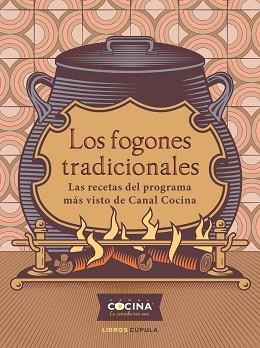 FOGONES TRADICIONALES, LOS | 9788448029180 | CANAL COCINA