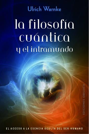 FILOSOGÍA CUÁNTICA Y EL INTRAMUNDO, LA | 9788491114666 | WARNKE, ULRICH | Llibreria L'Illa - Llibreria Online de Mollet - Comprar llibres online