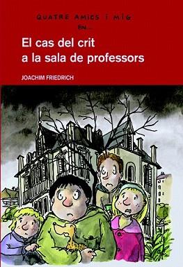 CAS DEL CRIT A LA SALA DE PROFESSORS, EL | 9788423673421 | FRIEDRICH, JOACHIM