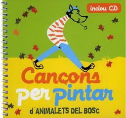 CANÇONS PER PINTAR D'ANIMALETS DEL BOSC | 9788493694593 | ROIG AYUSO, MONTSE | Llibreria L'Illa - Llibreria Online de Mollet - Comprar llibres online