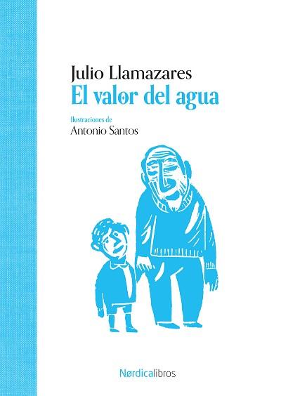 VALOR DEL AGUA, EL | 9788419735997 | LLAMAZARES, JULIO ALONSO