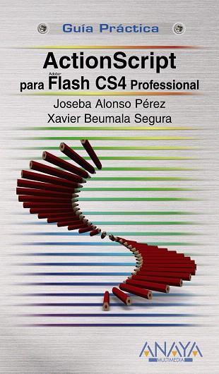 ACTION SCRIPT PARA FLASH CS4 PROFESSIONAL | 9788441526037 | PEREZ, JOSEBA ALONSO / XAVIER BEUMALA SEGURA | Llibreria L'Illa - Llibreria Online de Mollet - Comprar llibres online