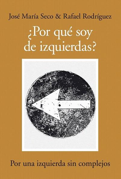 POR QUE SOY DE IZQUIERDAS? | 9788492924318 | SECO, JOSE MARIA