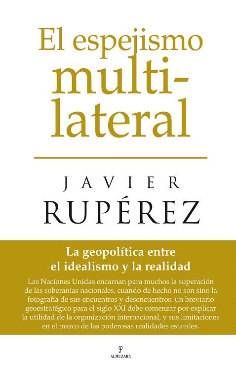 ESPEJISMO MULTILATERAL, EL | 9788492573264 | RUPEREZ, JAVIER | Llibreria L'Illa - Llibreria Online de Mollet - Comprar llibres online