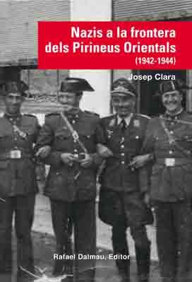 NAZIS A LA FRONTERA DELS PIRINEUS ORIENTALS | 9788423208210 | CLARA RESPLANDIS, JOSEP