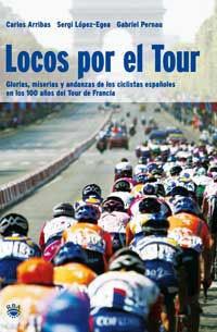 LOCOS POR EL TOUR | 9788478713509 | ARRIBAS - LOPEZ EGEA - PERNAU | Llibreria L'Illa - Llibreria Online de Mollet - Comprar llibres online