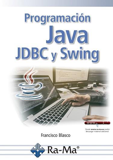 PROGRAMACIÓN JAVA: JDBC Y SWING | 9788499649528 | BLASCO, FRANCISCO | Llibreria L'Illa - Llibreria Online de Mollet - Comprar llibres online