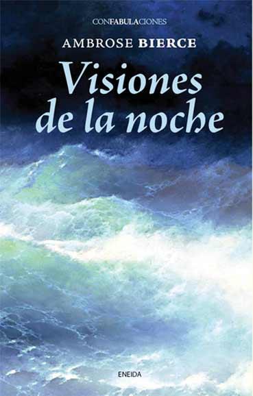 VISIONES DE LA NOCHE | 9788492491896 | BIERCE, AMBROSE | Llibreria L'Illa - Llibreria Online de Mollet - Comprar llibres online