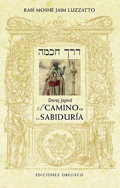 CAMINO DE LA SABIDURÍA, EL | 9788491118886 | LUZZATTO, RABÍ MOSHÉ JAIM