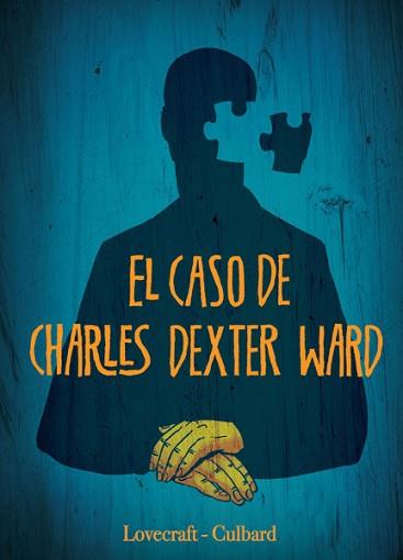 CASO DE CHARLES DEXTER WARD, EL | 9788467924558 | LOVECRAFT & CULBARD | Llibreria L'Illa - Llibreria Online de Mollet - Comprar llibres online