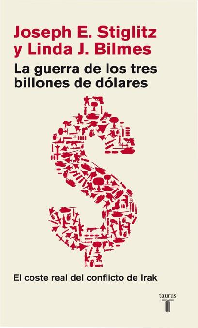 GUERRA DE LOS TRES BILLONES DE DOLARES.EL COSTE REAL DEL | 9788430606696 | STIGLITZ/BILMES | Llibreria L'Illa - Llibreria Online de Mollet - Comprar llibres online