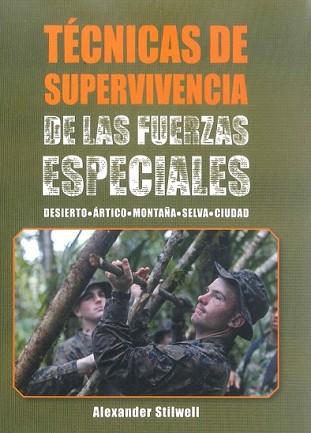 TÉCNICAS DE SUPERVIVENCIA DE ALS FUERZAS ESPECIALES  (COLOR) | 9788499104959 | STILWELL, ALEXANDER | Llibreria L'Illa - Llibreria Online de Mollet - Comprar llibres online