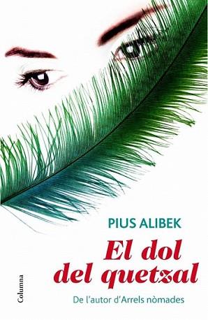 DOL DEL QUETZAL, EL | 9788466414685 | ALIBEK, PIUS | Llibreria L'Illa - Llibreria Online de Mollet - Comprar llibres online