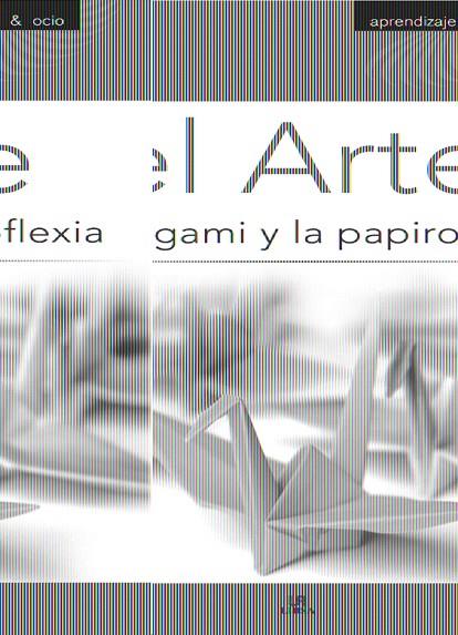 ARTE DEL ORIGAMI Y LA PAPIROFLEXIA, EL | 9788466219327 | ROBLES, MAURICIO