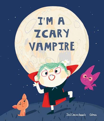 I'M A ZCARY VAMPIRE | 9788417673857 | ANDRÉS, JOSÉ CARLOS