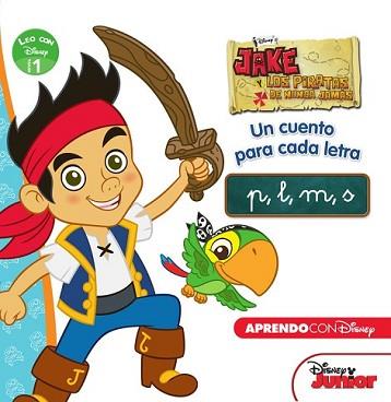 JAKE Y LOS PIRATAS DE NUNCA JAMÁS. UN CUENTO PARA CADA LETRA: P L M S (LEO CON D | 9788416548309 | DISNEY | Llibreria L'Illa - Llibreria Online de Mollet - Comprar llibres online