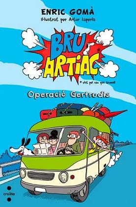 BRU ARTIAC OPERACIO GERTRUDIS | 9788466136181 | GOMÀ, ENRIC | Llibreria L'Illa - Llibreria Online de Mollet - Comprar llibres online