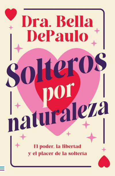 SOLTEROS POR NATURALEZA | 9788492917273 | DEPAULO, BELLA | Llibreria L'Illa - Llibreria Online de Mollet - Comprar llibres online