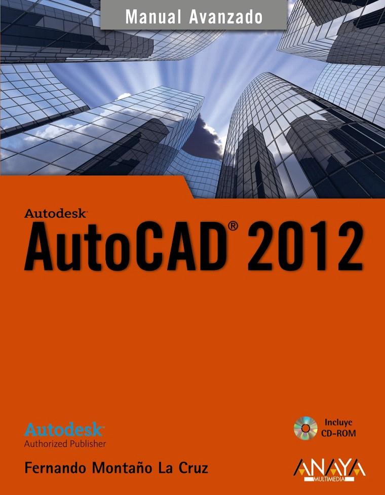 AUTOCAD 2012 | 9788441530102 | MONTAÑO LA CRUZ, FERNANDO | Llibreria L'Illa - Llibreria Online de Mollet - Comprar llibres online