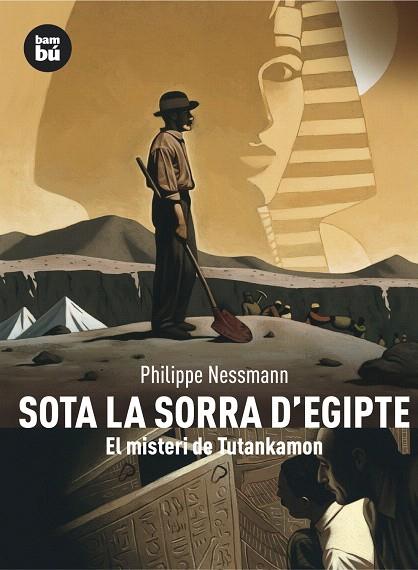 SOTA LA SORRA D'EGIPTE. EL MISTERI DE TUTANKAMON | 9788483430460 | NESSMANN, PHILIPPE | Llibreria L'Illa - Llibreria Online de Mollet - Comprar llibres online