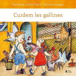 CUIDEM LES GALLINES | 9788497667203 | PALACÍN PEGUERA, ADELINA/BAYÉS LUNA, PILARÍN/VERDAGUER DODAS, ASSUMPTA | Llibreria L'Illa - Llibreria Online de Mollet - Comprar llibres online