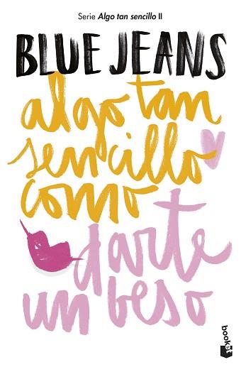 ALGO TAN SENCILLO COMO DARTE UN BESO | 9788408194231 | BLUE JEANS | Llibreria L'Illa - Llibreria Online de Mollet - Comprar llibres online